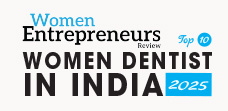 Top 10 Women Dentist in India - 2025